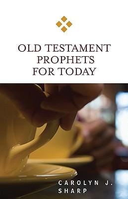 Old Testament prophets for today