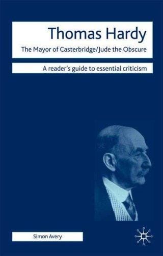 Thomas Hardy - The Mayor of Casterbridge / Jude the Obscure (Readers' Guides to Essential Criticism)