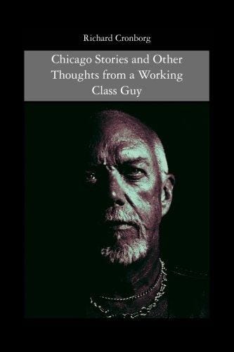 Chicago Stories and Other Thoughts from a Working Class Guy