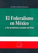 El federalismo en México y los problemas sociales del país