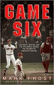 Game Six: Cincinnati, Boston, and the 1975 World Series