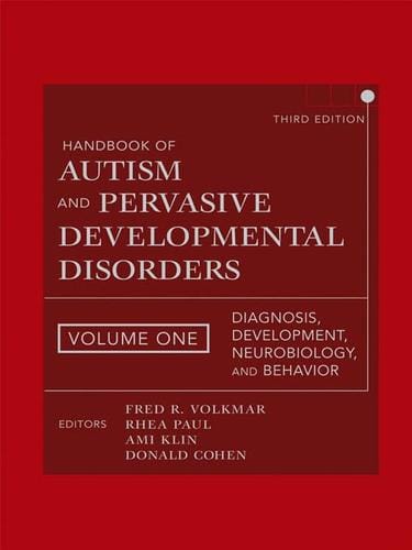 Handbook of Autism and Pervasive Developmental Disorders, Diagnosis, Development, Neurobiology, and Behavior, Volume 1