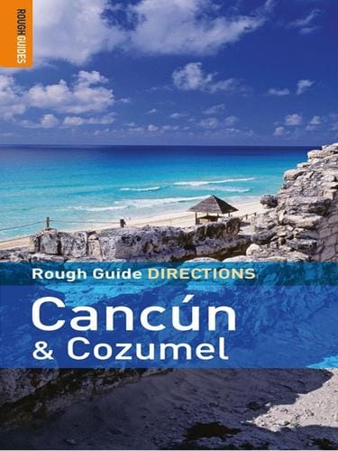 Rough Guide DIRECTIONS Cancun & Cozumel