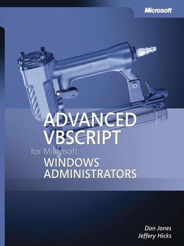 Advanced VBScript for Microsoft® Windows® Administrators