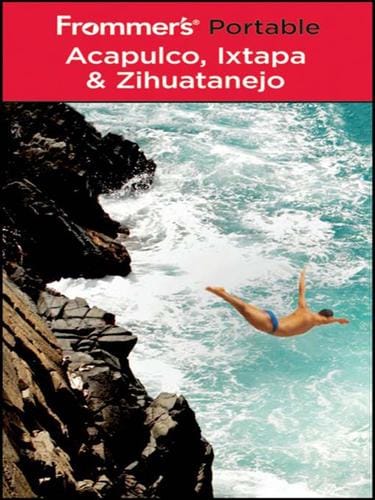 Frommer's Portable Acapulco, Ixtapa & Zihuatanejo