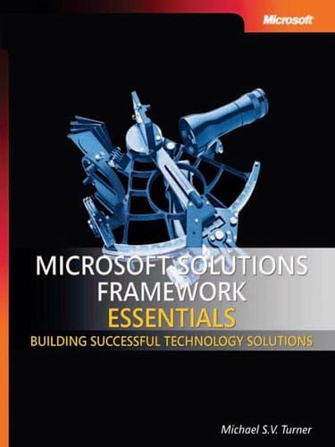Microsoft® Solutions Framework Essentials
