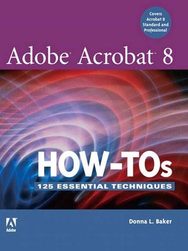 Adobe® Acrobat® 8 How-Tos