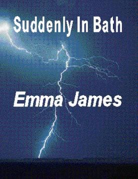 Suddenly In Bath