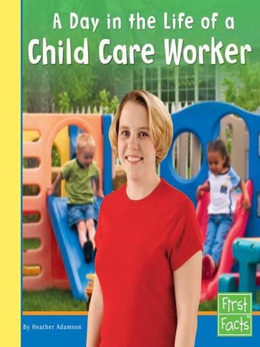 A Day in the Life of a Child Care Worker