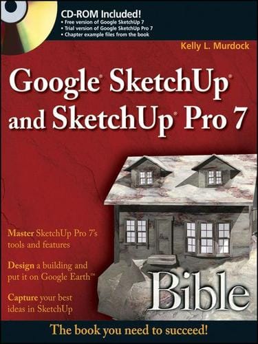 Google® SketchUp and SketchUp Pro 7 Bible