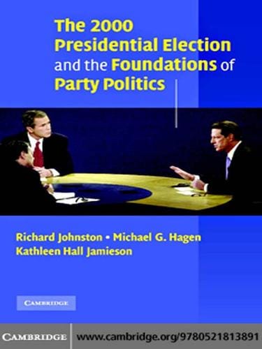 The 2000 Presidential Election and the Foundations of Party Politics