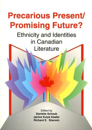 Precarious Present / Promising Future? Ethnicity and Identities in Canadian Literature
