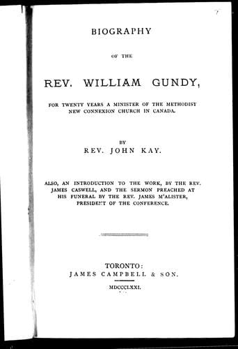Biography of the Rev. William Gundy, for twenty years a minister of the Methodist New Connexion Church in Canada