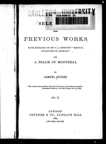 Sele[ctions] from previous works, with remarks on Mr. G.J. Romanes' "Mental evolution in animals", and A psalm of Montreal