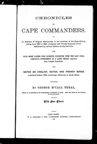 Chronicles of Cape commanders, or, An abstract of original manuscripts in the archives of the Cape colony