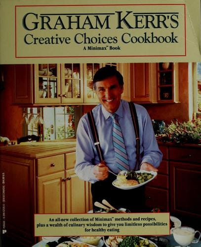 Graham Kerr's creative choices cookbook.