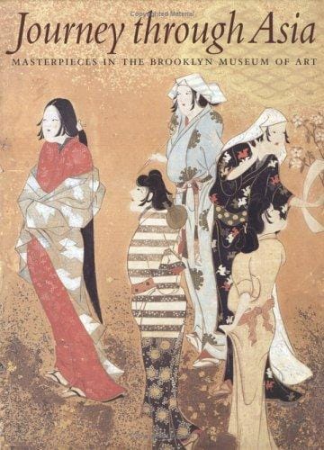 JOURNEY THROUGH ASIA: MASTERPIECES IN THE BROOKLYN MUSEUM OF ART