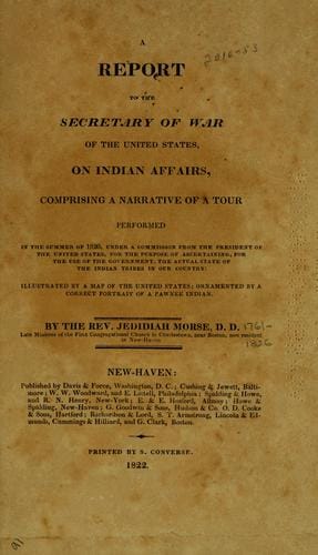 A report to the secretary of war of the United States, on Indian affairs