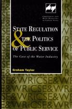 State Regulation and the Politics of Public Service