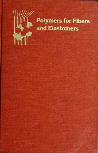 Polymers for fibers and elastomers