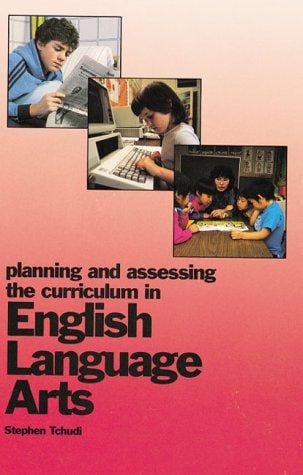 Planning and assessing the curriculum in English language arts