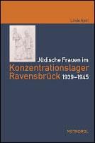 Jüdische Frauen im Konzentrationslager Ravensbrück 1939-1945