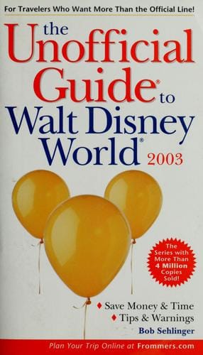 The unofficial guide to Walt Disney World, 2003