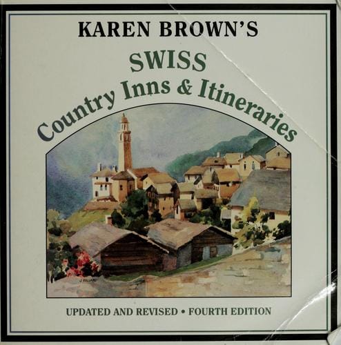 Karen Brown's Swiss country inns & itineraries