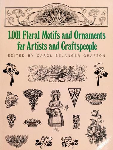 1,001 floral motifs and ornaments for artists and craftspeople