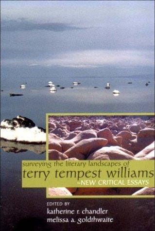 Surveying the literary landscapes of Terry Tempest Williams