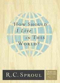 How should I live in this world?