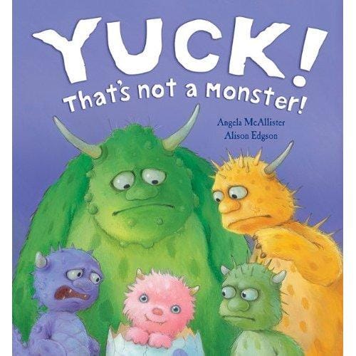 Yuck! That's not a monster!