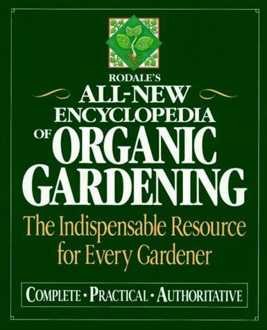 Rodale's all-new encyclopedia of organic gardening