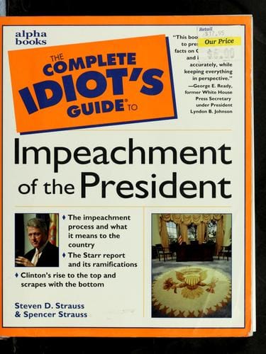 The complete idiot's guide to impeachment of the president