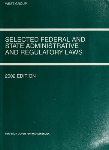 Selected federal and state administrative and regulatory laws