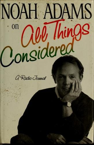 Noah Adams on "All things considered"
