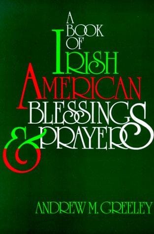 A book of Irish American blessings & prayers