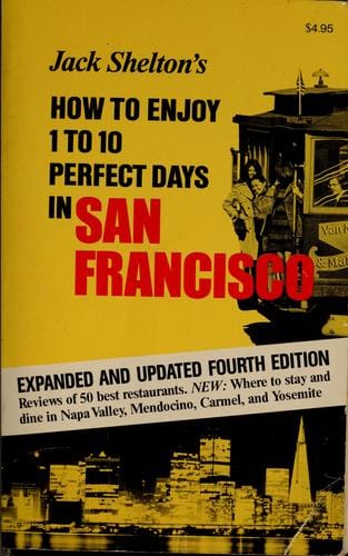 Jack Shelton's how to enjoy 1 to 10 perfect days in San Francisco