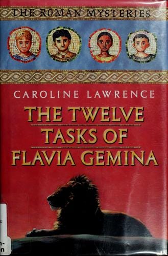 The twelve tasks of Flavia Gemina (The Roman Mysteries #6)