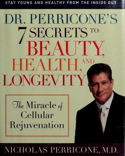 Dr. Perricone's 7 secrets to beauty, health, and longevity