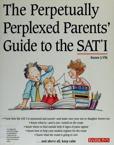 The perpetually perplexed parents' guide to the SAT I