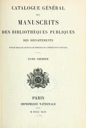 Catalogue général des manuscrits des bibliothèques publiques des départements