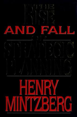 The rise and fall of strategic planning