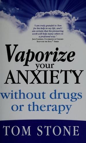 Vaporize your anxiety without drugs or therapy