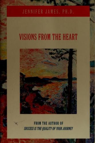 Visions from the heart