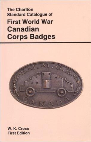 The Charlton standard catalogue of First World War Canadian corps badges