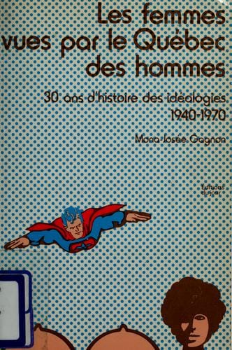 Les femmes vues par le Quebec des hommes