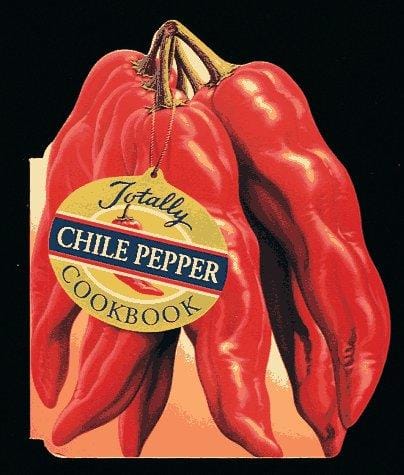 The totally chile pepper cookbook