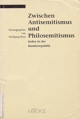 Zwischen Antisemitismus und Philosemitismus