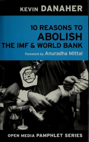 10 reasons to abolish the IMF & World Bank